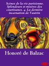 Scènes de la vie parisienne. Splendeurs et misères des courtisanes. 4. La dernière incarnation de Vautrin (eBook)